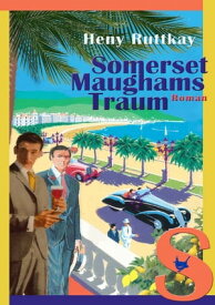 Somerset Maughams Traum【電子書籍】[ Heny Ruttkay ]