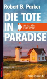 Die Tote in Paradise Ein Fall f?r Jesse Stone, Band 3【電子書籍】[ Robert B. Parker ]