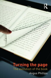 Turning the Page The Evolution of the Book【電子書籍】[ Angus Phillips ]