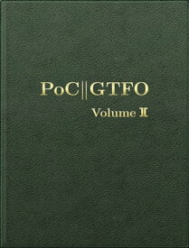 PoC or GTFO, Volume 2【電子書籍】[ Manul Laphroaig ]
