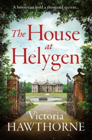 The House at Helygen An absolutely captivating historical mystery full of twists and dark secrets【電子書籍】[ Victoria Hawthorne ]