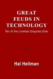 Great Feuds in Technology【電子書籍】[ Hal Hellman ]