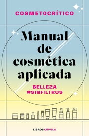 Manual de cosm?tica aplicada Belleza #SinFiltros【電子書籍】[ H?ctor N??ez ]