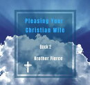 Pleasing Your Christian Wife. Book 2