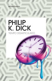 Tiempo desarticulado【電子書籍】[ Philip K. Dick ]