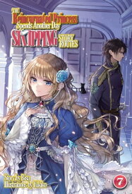 The Reincarnated Princess Spends Another Day Skipping Story Routes: Volume 7【電子書籍】[ Bisu ]