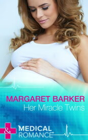 Her Miracle Twins (Mills & Boon Medical)【電子書籍】[ Margaret Barker ]