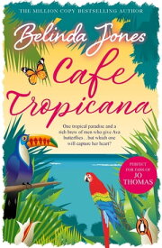 Cafe Tropicana fun, warm, witty and wise ? the gorgeous summer read you won’t want to miss【電子書籍】[ Belinda Jones ]