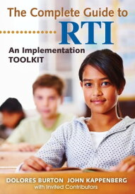 The Complete Guide to RTI An Implementation Toolkit【電子書籍】[ Dolores T. Burton ]
