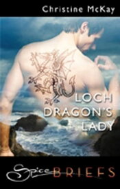 Loch Dragon's Lady【電子書籍】[ Christine McKay ]