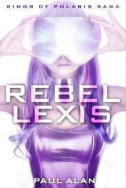 Rebel Lexis【電子書籍】[ Paul Gober ]