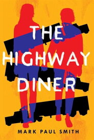 The Highway Diner【電子書籍】[ Mark Paul Smith ]