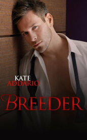 Breeder【電子書籍】[ Kate Addario ]