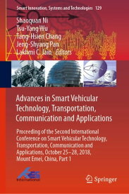 Advances in Smart Vehicular Technology, Transportation, Communication and Applications Proceeding of the Second International Conference on Smart Vehicular Technology, Transportation, Communication and Applications, October 25-28, 2018 M【電子書籍】