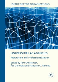 Universities as Agencies Reputation and Professionalization【電子書籍】