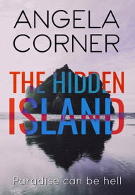 The Hidden Island【電子書籍】[ Angela Corner ]
