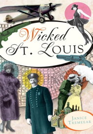 Wicked St. Louis【電子書籍】[ Janice Tremeear ]