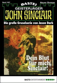 John Sinclair 1357 Dein Blut f?r mich, Sinclair! (2. Teil)【電子書籍】[ Jason Dark ]