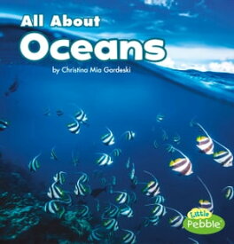 All About Oceans【電子書籍】[ Christina Mia Gardeski ]