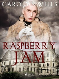 Raspberry Jam【電子書籍】[ Carolyn Wells ]