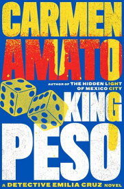 King Peso A Detective Emilia Cruz Novel【電子書籍】[ Carmen Amato ]