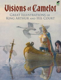 Visions of Camelot Great Illustrations of King Arthur and His Court【電子書籍】