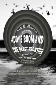 Addy's Boom and the Blast Frontier【電子書籍】[ Kevin Kierstead ]