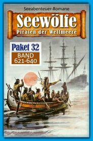 Seew?lfe Paket 32 Seew?lfe - Piraten der Weltmeere, Band 621 bis 640【電子書籍】[ Sean Beaufort ]