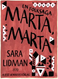Marta, Marta : en folksaga【電子書籍】[ Sara Lidman ]