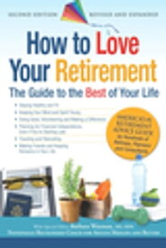 How to Love Your Retirement The Guide to the Best of Your Life【電子書籍】[ Hundreds of Heads Books ]
