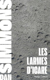 Les Larmes d'Icare【電子書籍】[ Dan Simmons ]
