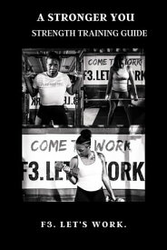 A Stronger You: A Strength Training Guide【電子書籍】[ C. C. Evans ]