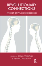 Revolutionary Connections Psychotherapy and Neuroscience【電子書籍】