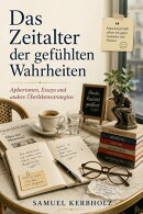 Das Zeitalter der gefühlten Wahrheiten
