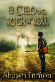 El Cielo del Rock 'n Roll【電子書籍】[ Shawn Inmon ]