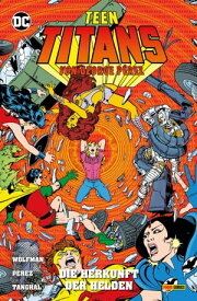 Teen Titans von George Perez - Bd. 3: Die Herkunft der Helden【電子書籍】[ George Perez ]