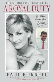A Royal Duty The poignant and remarkable untold story of the Princess of Wales【電子書籍】[ Paul Burrell ]