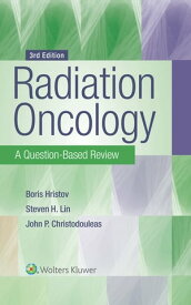Radiation Oncology: A Question-Based Review【電子書籍】[ Borislav Hristov ]