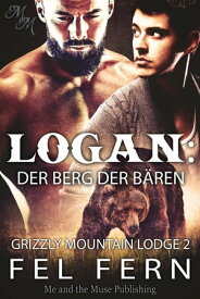 Logan: Der Berg der B?ren【電子書籍】[ Fel Fern ]