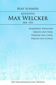 Max Welcker Biografie【電子書籍】[ Rolf Schinzel ]