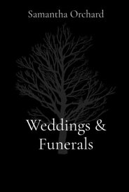 Weddings & Funerals【電子書籍】[ Samantha Orchard ]