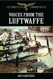 Voices from the Luftwaffe【電子書籍】[ Bob Carruthers ]