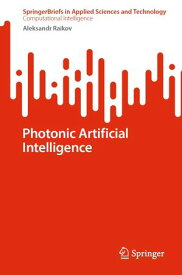 Photonic Artificial Intelligence【電子書籍】[ Aleksandr Raikov ]