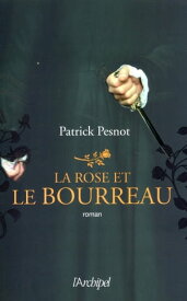 La rose et le bourreau【電子書籍】[ Patrick Pesnot ]