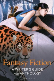 Fantasy Fiction A Writer's Guide and Anthology【電子書籍】[ Dr Jennifer Pullen ]