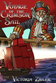Voyage Of The Crimson Sail【電子書籍】[ Victoria Zigler ]