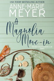A Magnolia Move-in A Book Club turned Sisterhood【電子書籍】[ Anne-Marie Meyer ]