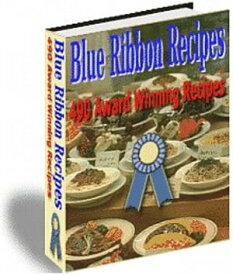 BLUE RIBBON 490 AWARD WINNING RECIPES【電子書籍】[ Jon Sommers ]