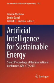 Artificial Intelligence for Sustainable Energy Select Proceedings of the International Conference, GEn-CITy 2023【電子書籍】