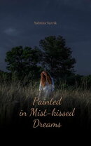 Painted in Mist-kissed Dreams